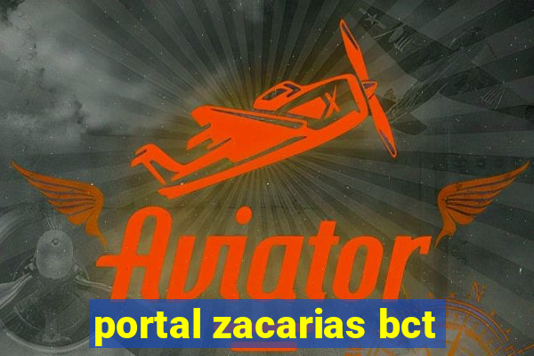 portal zacarias bct